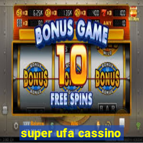 super ufa cassino